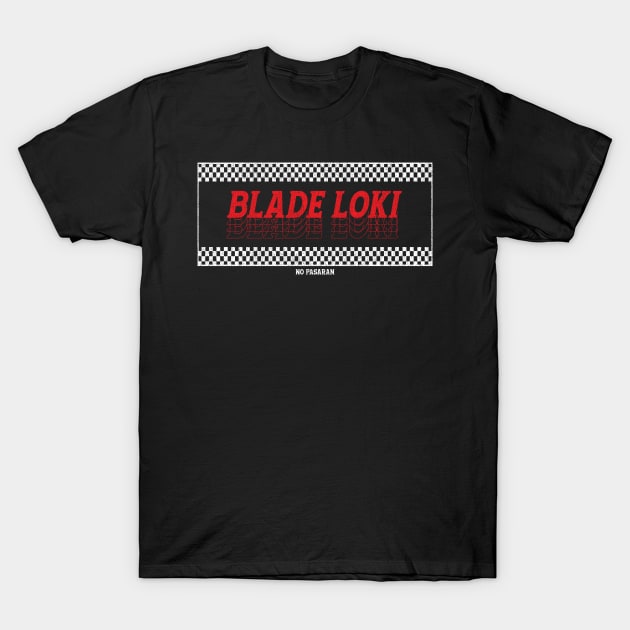 Blade Loki No Pasaran T-Shirt by Deniso_PP